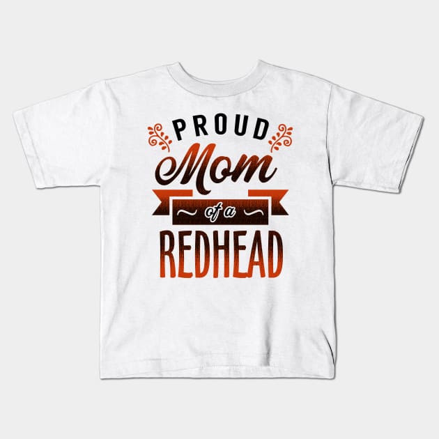 Mother of a Redhead Kids T-Shirt by KsuAnn